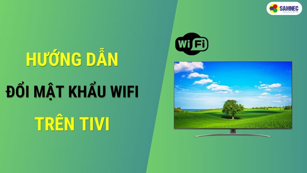 8. Kết Luận: Việc Thay Đổi Mật Khẩu WiFi Trên Tivi Quan Trọng Như Thế Nào?