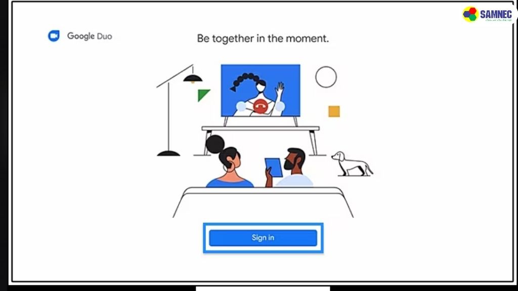 Bước 1: Mở Google Duo trên tivi > Nhấp vào Đăng nhập.