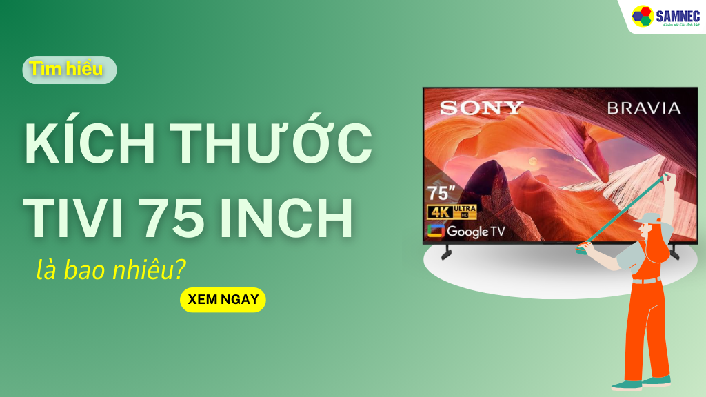 Kích thước tivi 75 inch
