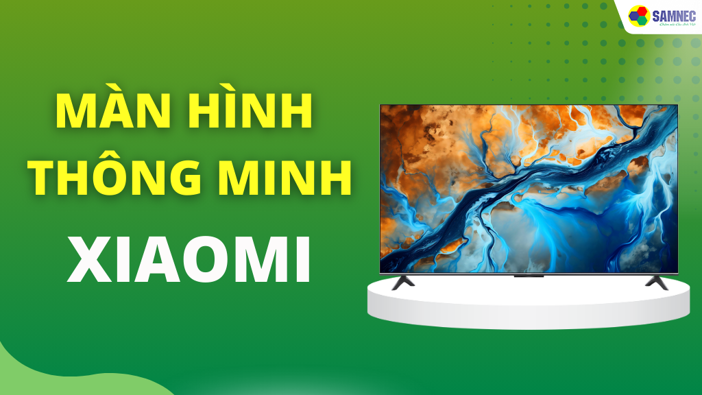 Màn hình thông minh Xiaomi có tốt không