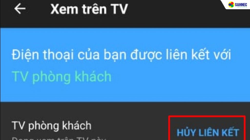 Vào Cài đặt > Xem trên TV > Chọn tivi đang truyền và Hủy liên kết 