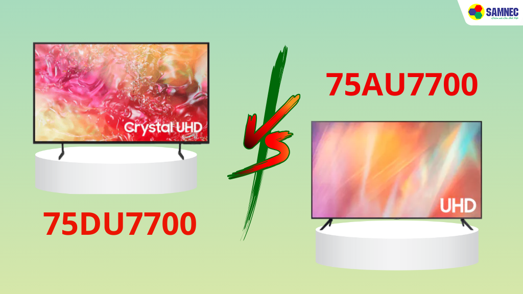 so sánh 75DU7700 và 75AU7700