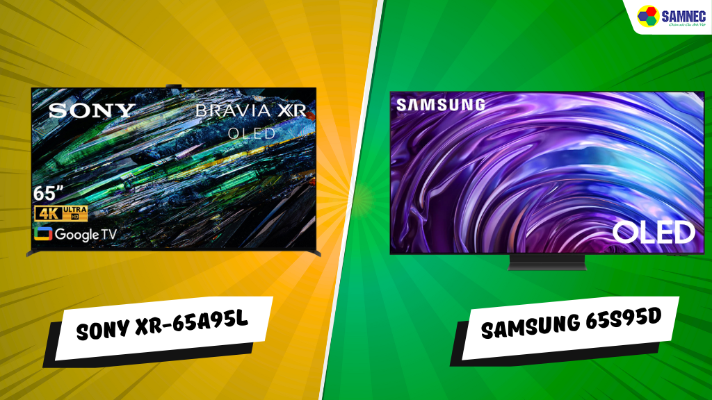 So sánh tivi 4K Samsung 65S95D và Sony XR-65A95L