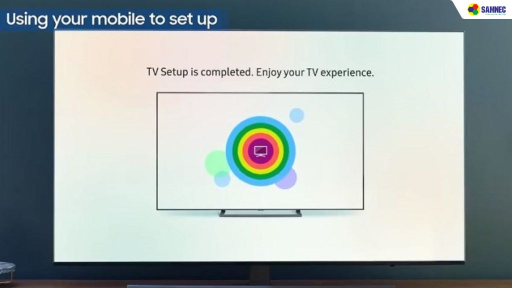 Màn hình Smart tivi Samsung hiển thị thông báo thiết lập đầu tiên trên tivi bằng điện thoại đã hoàn tất