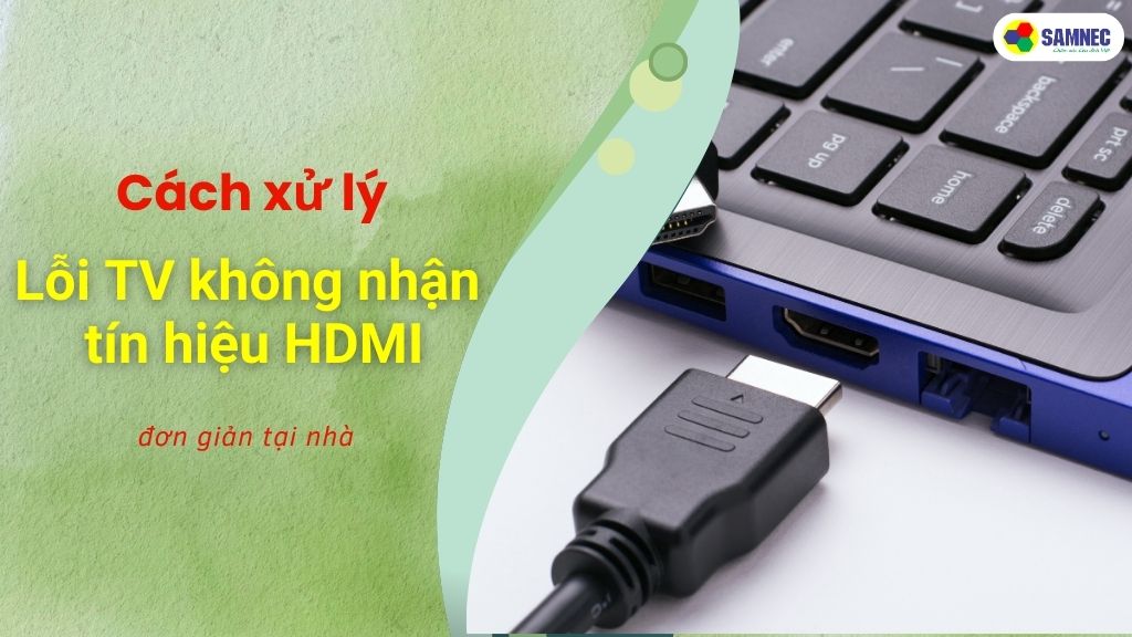 tivi không nhận hdmi