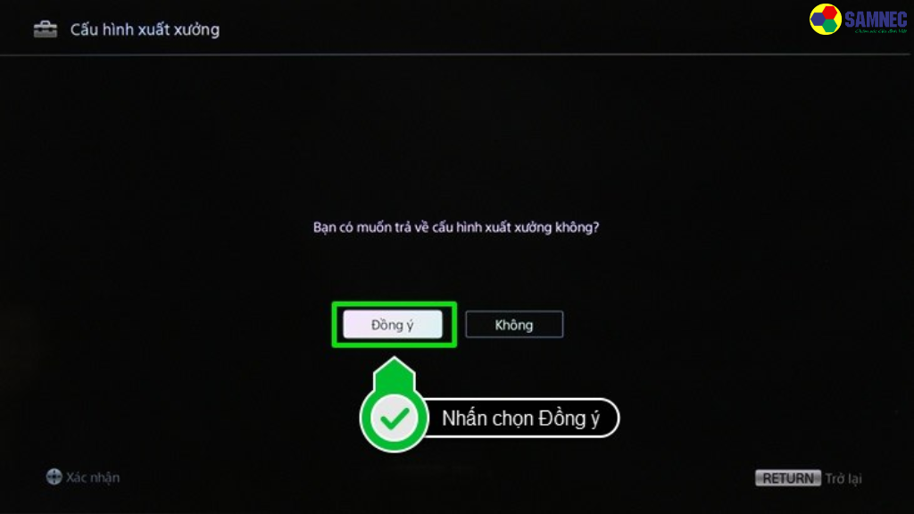 Bước 3: Chọn Cấu hình xuất xưởng.