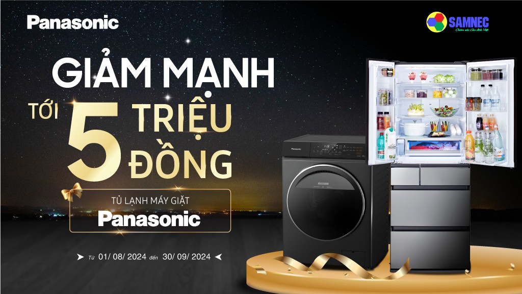 Mua tủ lạnh, máy giặt Panasonic giảm mạnh tới 5 triệu đồng