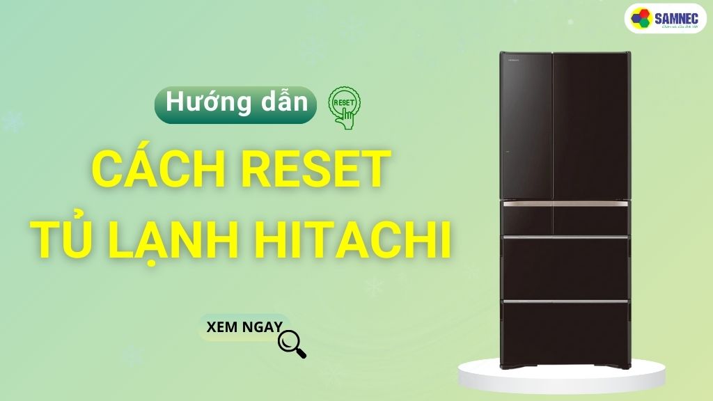 cách reset tủ lạnh hitachi