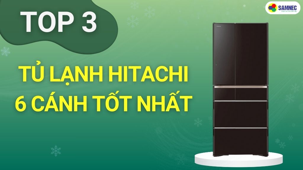 top tủ lạnh hitachi 6 cánh