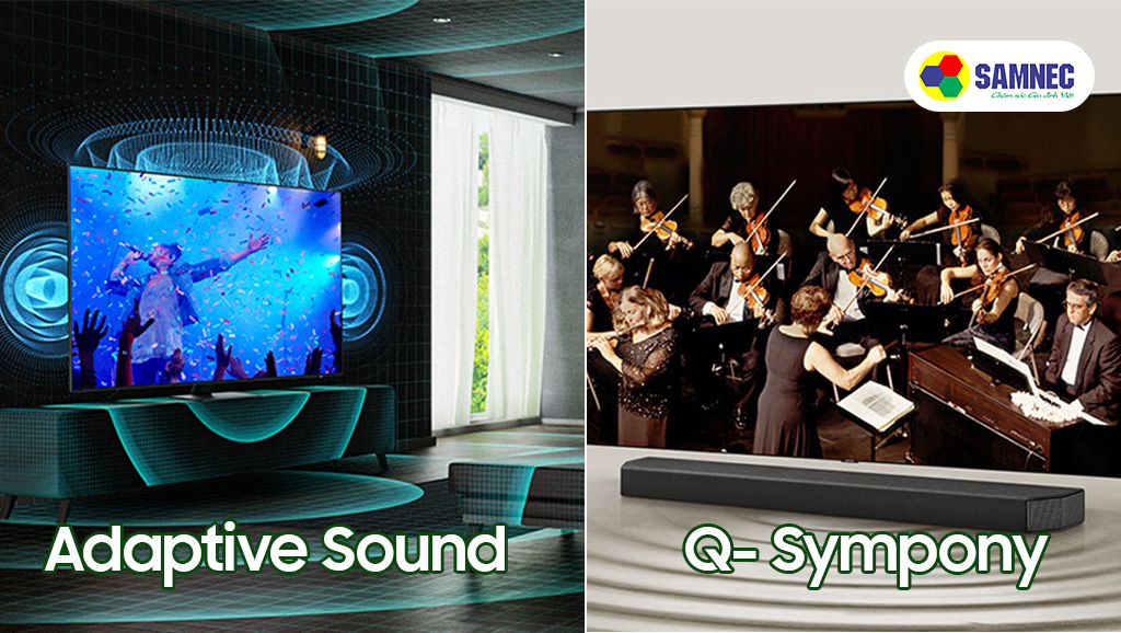 Công nghệ khuếch đại và tối ưu âm thanh Adaptive Sound và Q-Symphony