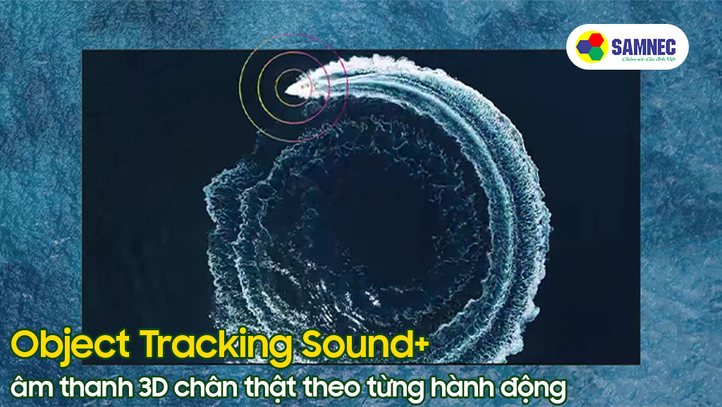Công nghệ Object Tracking Sound+  của tivi Samsung