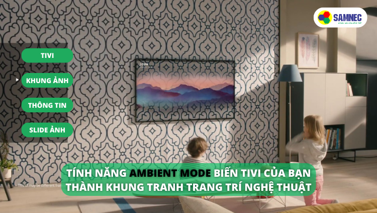 Tính năng Ambient Mode trên tivi Samsung