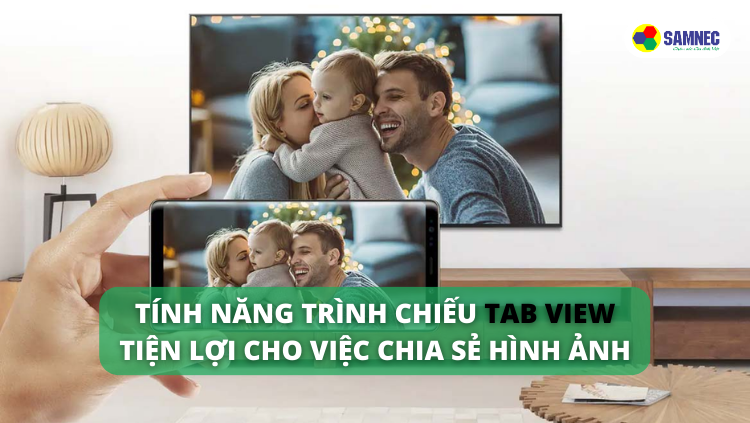 Tính năng trình chiếu Tab View trên tivi Samsung
