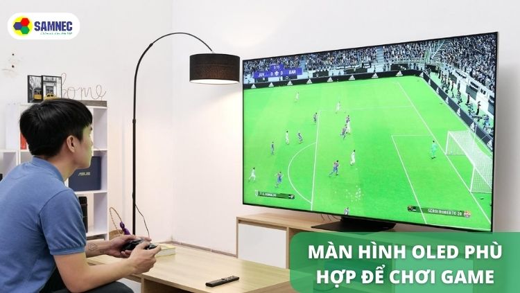 Màn hình OLED trên tivi Samsung phù hợp để chơi game
