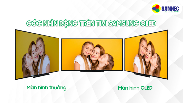 Góc nhìn rộng ở trên tivi Samsung OLED