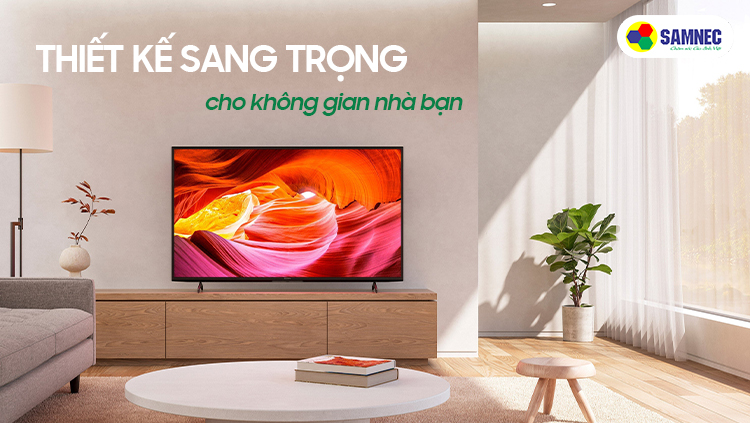 Tivi Sony X75K thiết kế sang trọng