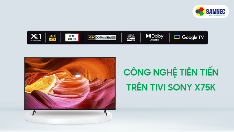 Các công nghệ âm thanh hình ảnh tiên tiến trên Tivi Sony X75K