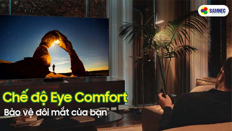 Chế độ Eye Comfort trên tivi SAMSUNG Q70B bảo về đôi mắt của bạn
