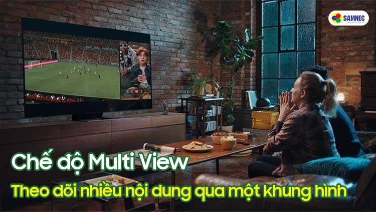 Chế độ Multi View trên tivi SAMSUNG Q70B theo dõi nhiều nội dung qua một khung hình