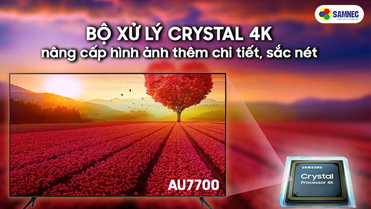 Bộ xử lý Crystal 4K nâng cấp hình ảnh sắc nét trên tivi SAMSUNG AU7700