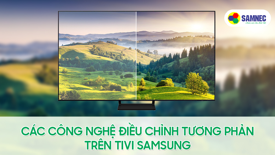 Các công nghệ điều chỉnh tương phản trên tivi Samsung