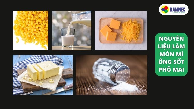 Nguyên liệu cần thiết để làm món mì ống sốt phô mai nướng bằng lò vi sóng