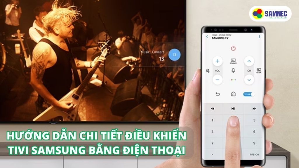 Hướng dẫn chi tiết điều khiển tivi Samsung bằng điện thoại