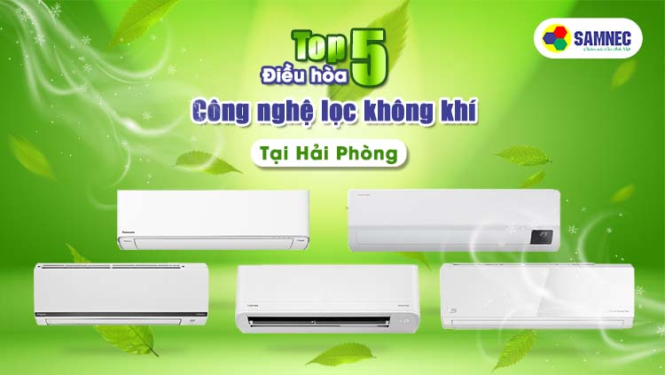 thumnail top 5 điều hòa công nghệ lọc không khí tại Hải Phòng