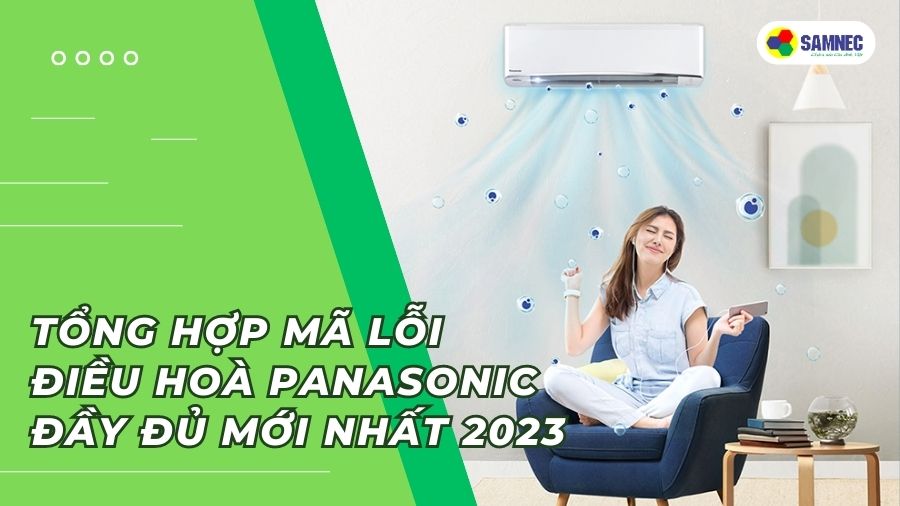 Tổng hợp mã lỗi điều hòa PANASONIC đầy đủ mới nhất 2023