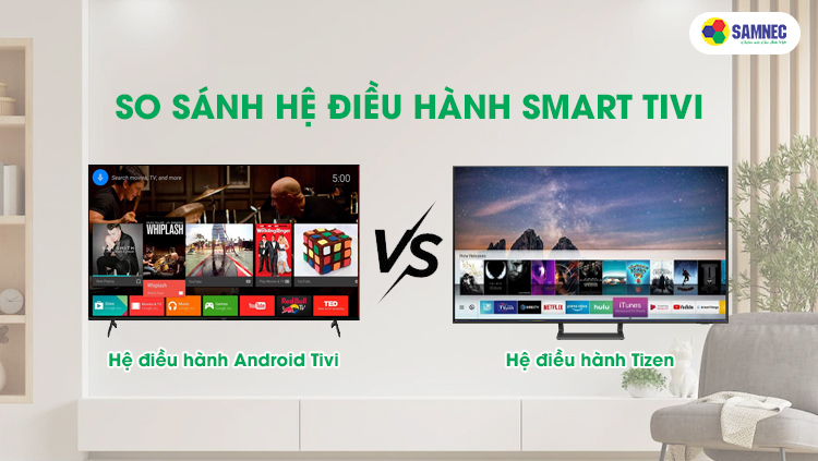 Hệ điều hành Tizen của Samsung 65CU8500 và Android Tivi của Sony 65X75K