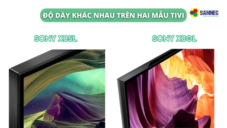 So sánh độ dày của tivi Sony X80L và Sony X85L
