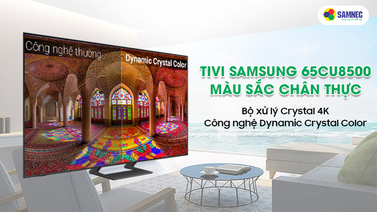 Bộ xử lý Crystal 4K và công nghệ Dynamic Crystal Color trên Smart Tivi Samsung CU8500