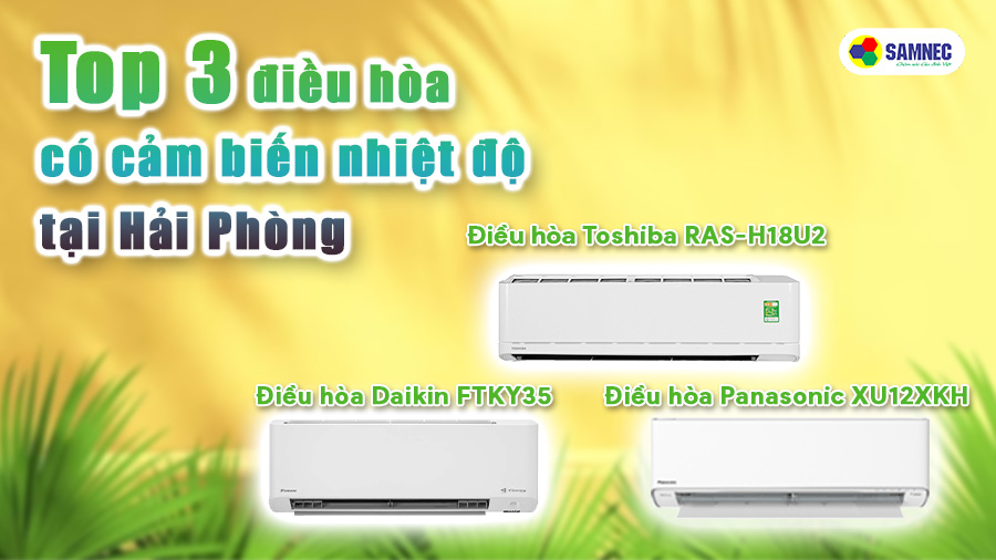 Top 3 điều hòa có cảm biến nhiệt độ tại Hải Phòng