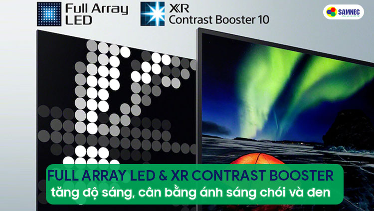 Màn hình Full Array LED và công nghệ Contrast Booster cho chất lượng sáng tốt hơn trên tivi Sony