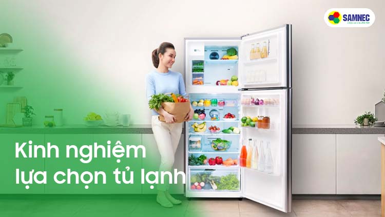 Kinh nghiệm lựa chọn tủ lạnh tốt