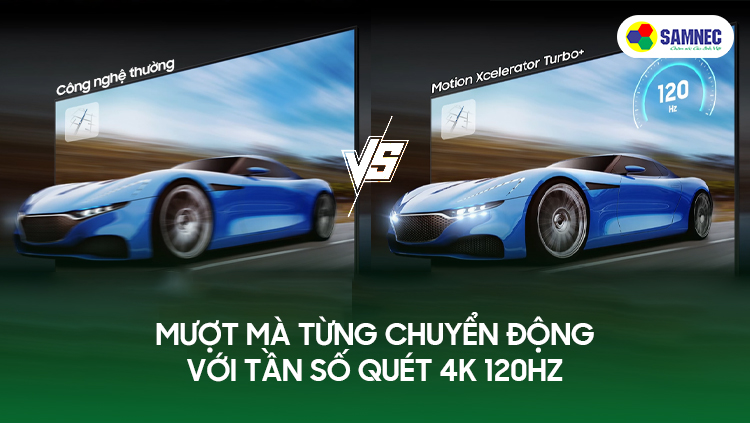 Công nghệ Motion Xcelerator Turbo+ cho hình ảnh mượt mà