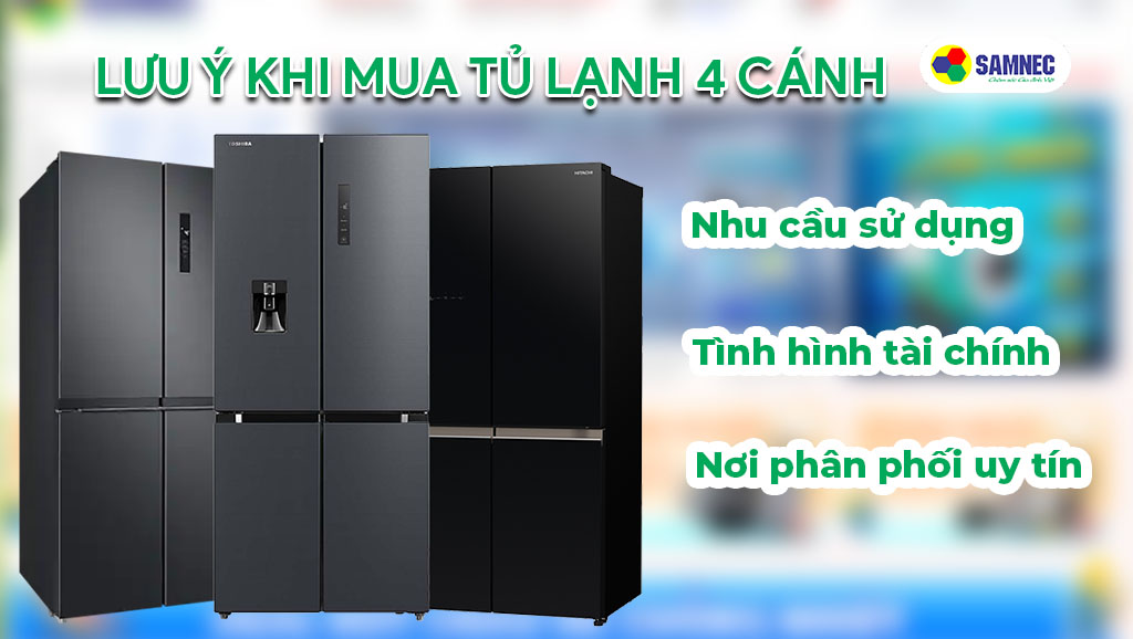 Lưu ý khi chọn thương hiệu tủ lạnh 4 cánh