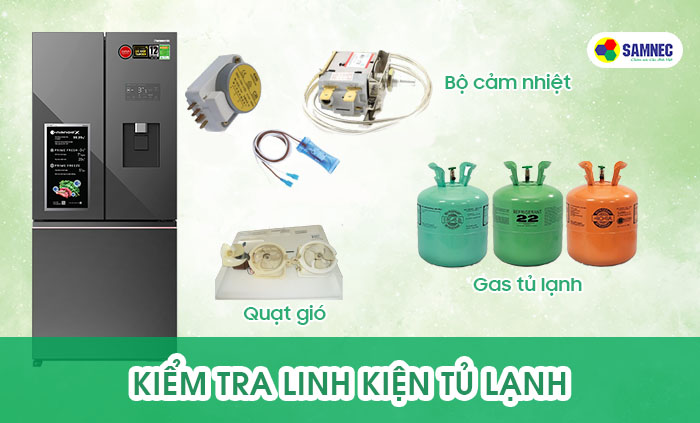 Kiểm tra linh kiện bên trong tủ lạnh