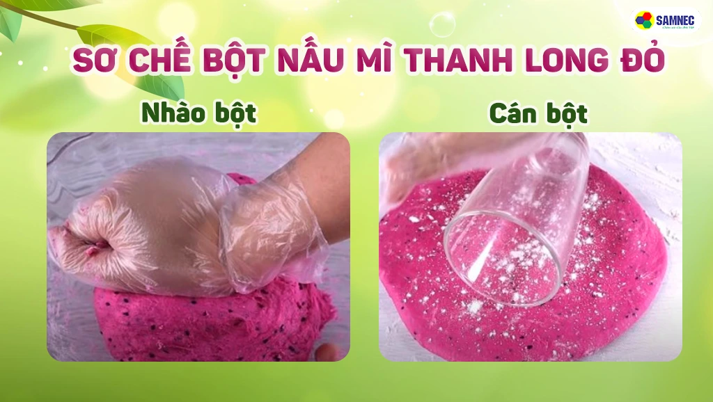 Cách làm mỳ thanh long đỏ, sơ chế bột