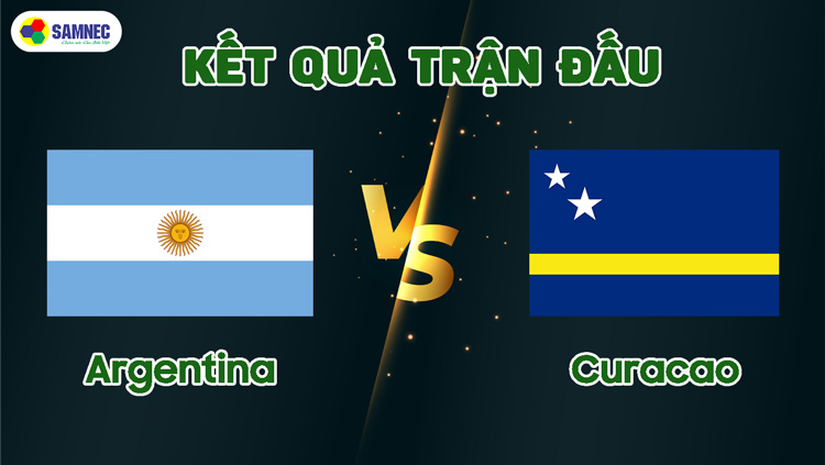 Kết quả trận đấu Argentina Curacao