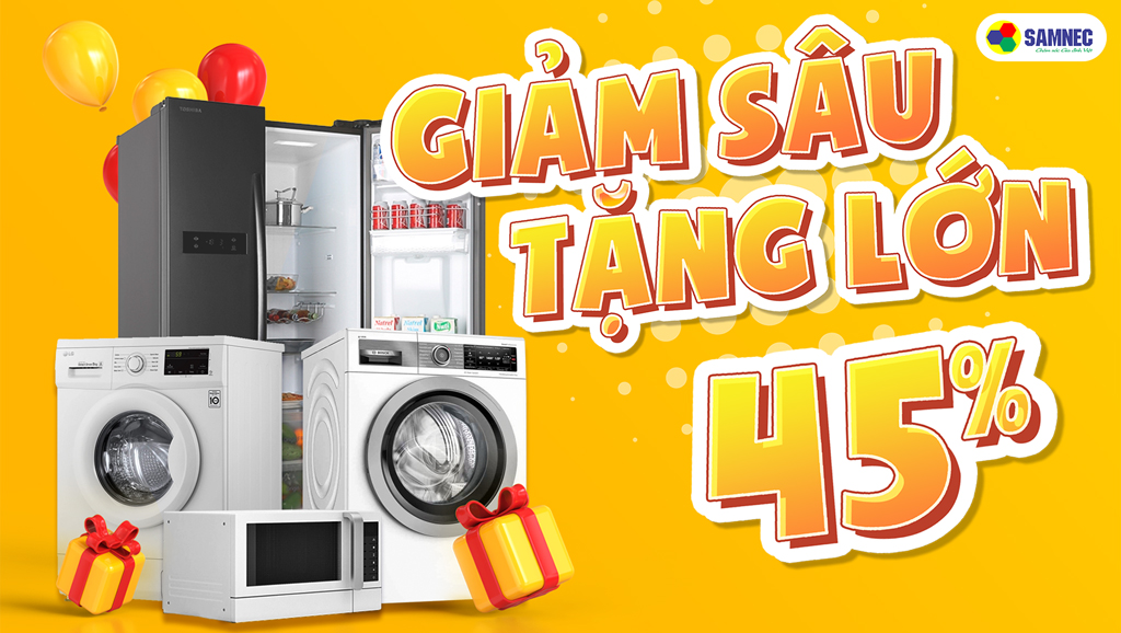 Khuyến mại đến 45% cho các mặt hàng tủ lạnh, máy giặt