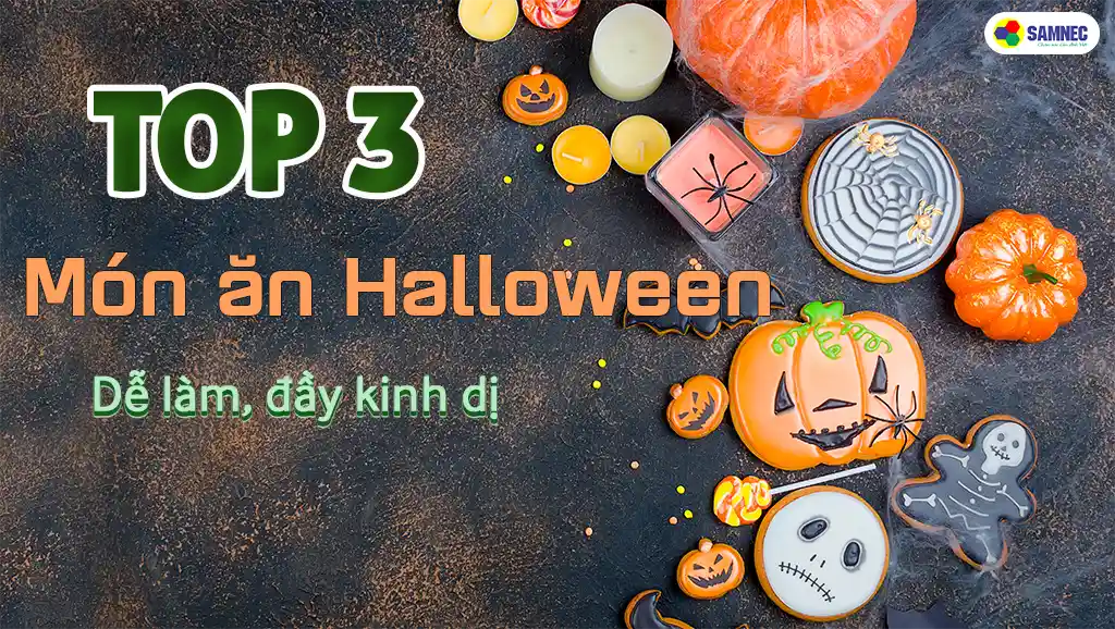 top 3 món ăn Halloween đơn giản dễ làm tại nhà