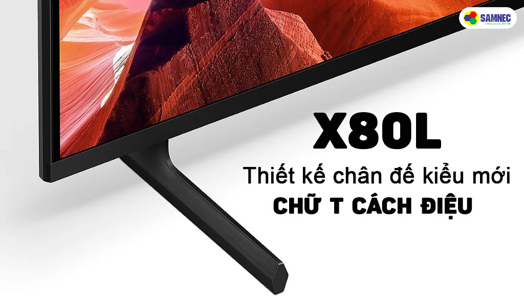 Thiết kế chân đế chữ T mới lạ của tivi X80L