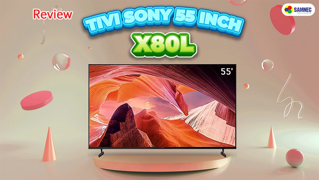 Review tivi sony 55 inch X80L