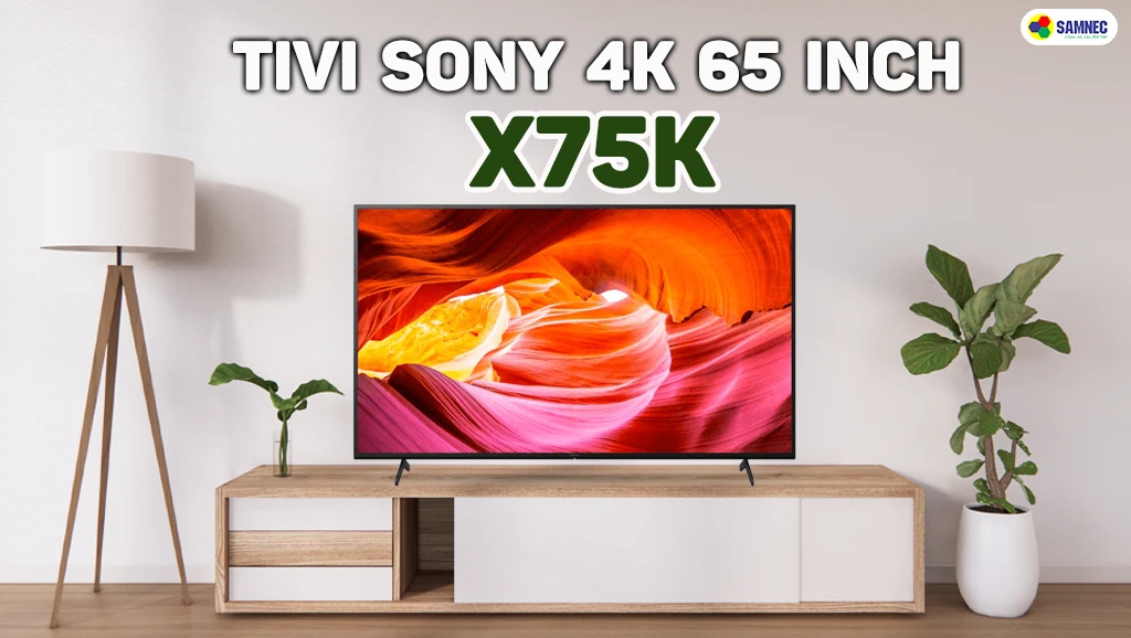 Thiết kế Smart Tivi Sony 4K 65 inch X75K