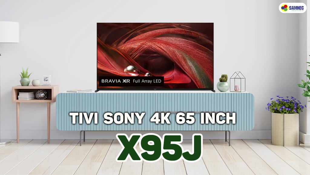 Thiết kế Tivi sony 4K 65 inch X95J