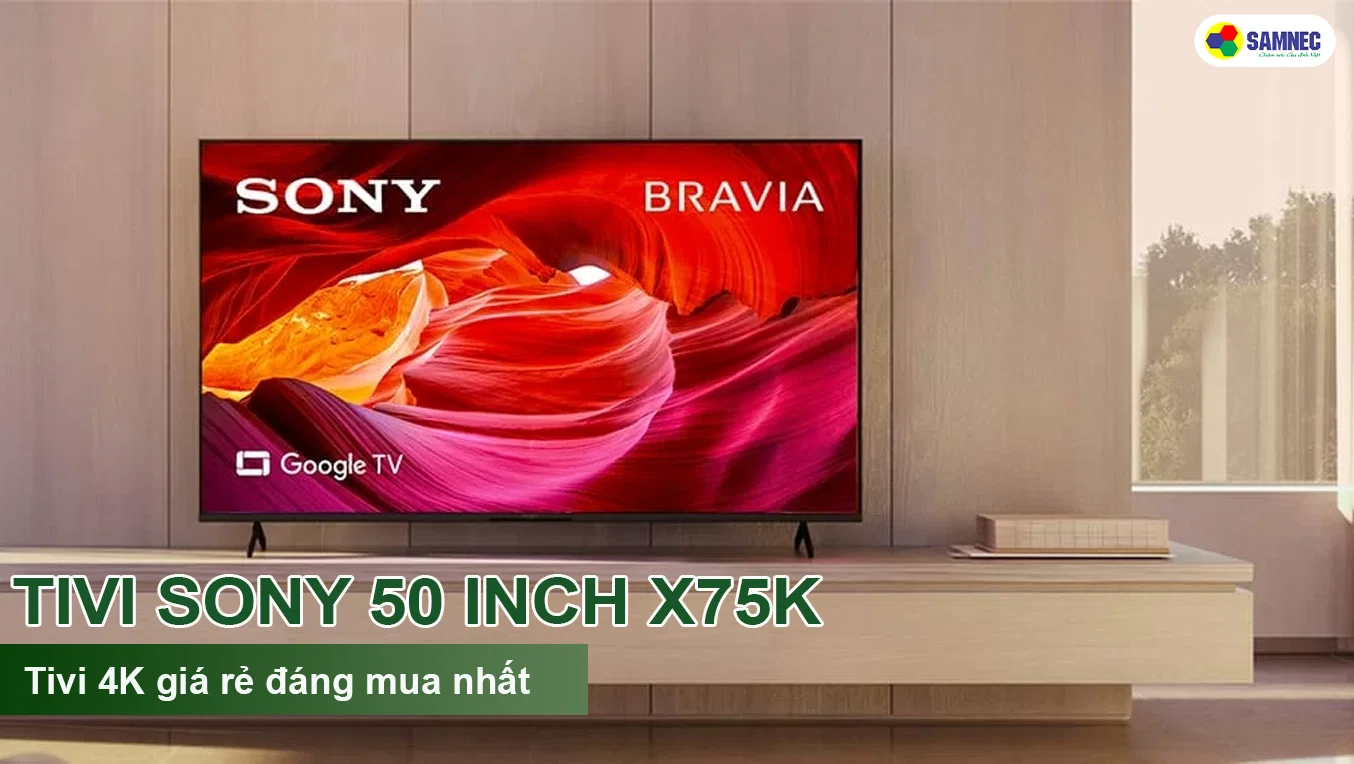 Tivi Sony 50 inch giá bao nhiêu? Nên mua loại nào?