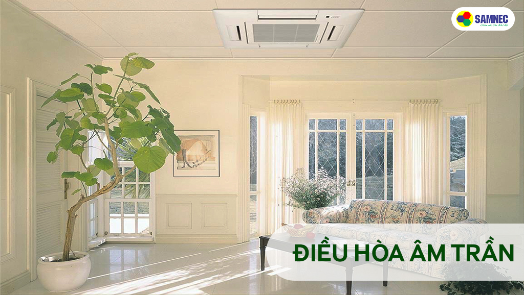 Điều hòa âm trần có tính thẩm mỹ cao