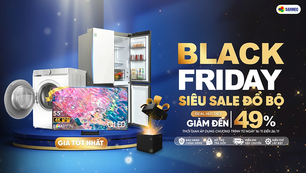 Chương trình khuyến mại Black Friday tivi tủ lạnh máy giặt