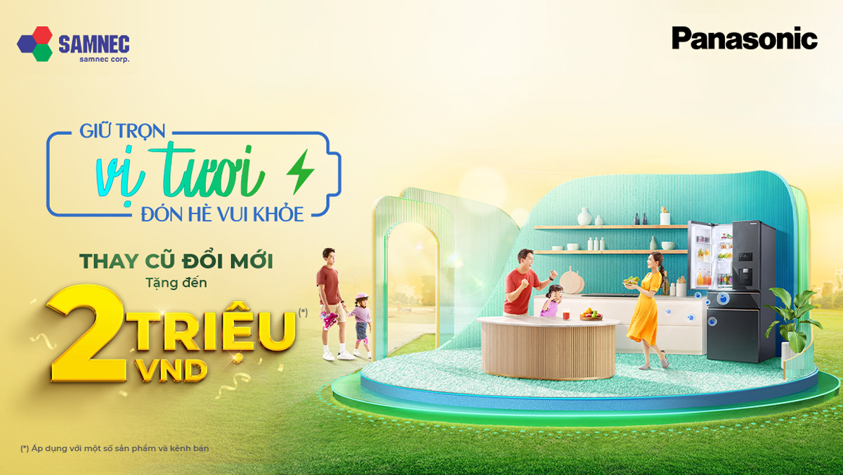 Chương trình khuyến mại thay cũ đổi mới tủ lạnh Panasonic tại SAMNEC